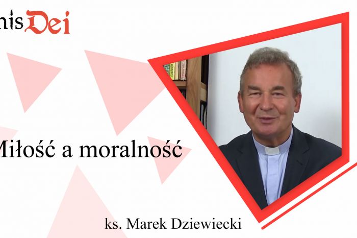 Rekolekcje ks. Marek Dziewiecki - 7. Miłość a moralność
