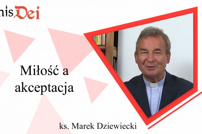 Rekolekcje ks. Marek Dziewiecki - 16. Miłość a akceptacja