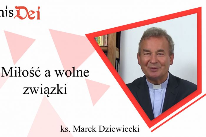 Rekolekcje ks. Marek Dziewiecki - 17. Miłość a wolne związki