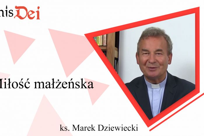 Rekolekcje ks. Marek Dziewiecki - 18. Miłość małżeńska